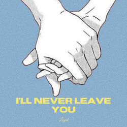 I'll Never Leave You