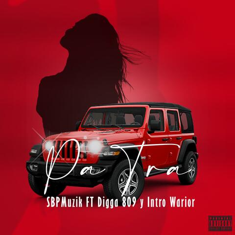 Pa Tra (feat. Digga809 & El Intro Warior)