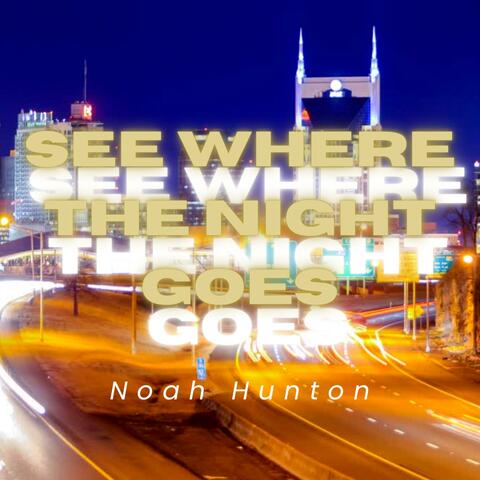 See Where The Night Goes