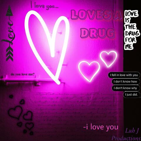 Loves A Drug