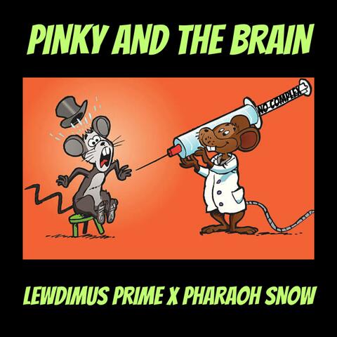 Pinky and the Brain (feat. Pharaoh Snow)