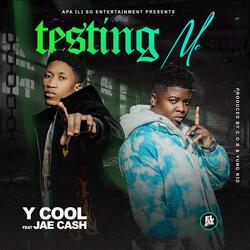 TESTING ME (feat. Jae cash)