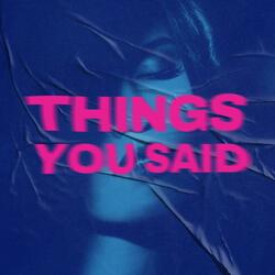 Things You Said