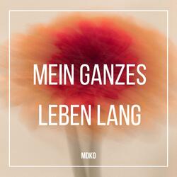 Mein ganzes Leben lang