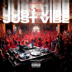 JUST VIBE