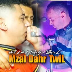 Mzal Dahr TwiL