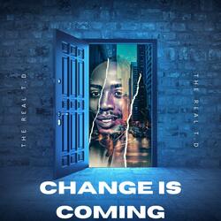 CHANGES IS COMING