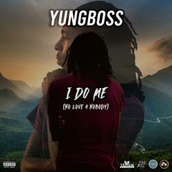 No love for nobody (feat. Yungboss)