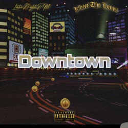 Downtown (feat. Vecci the Loner)
