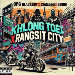 คลองเตย x รังสิต ซิตี้ (Khong Toei x Rang Sit CITY) (feat. BLACKBOY, CHITSANU, SHINJI & SQXCK)