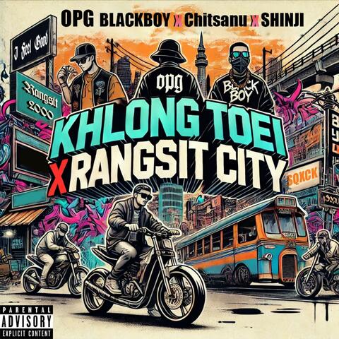 คลองเตย x รังสิต ซิตี้ (Khong Toei x Rang Sit CITY) (feat. BLACKBOY, CHITSANU, SHINJI & SQXCK)