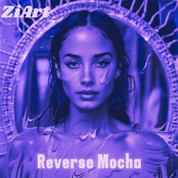 Reverse Mocha