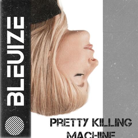 Pretty Killing Machine