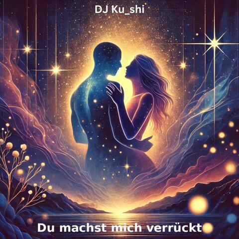 Du machst mich verrückt