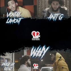 WHY (feat. Vontae Lamont & Antt G)