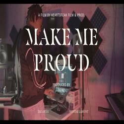 Make Me Proud (feat. Tae Amiri & Vontae Lamont)