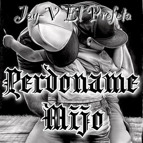 Perdoname mijo