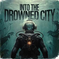 Into The Drowned City