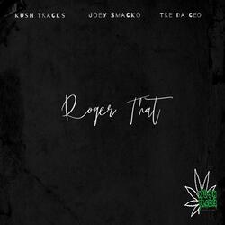 Roger That (feat. Tre Da Ceo & Joey Smacko)