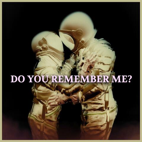 Do You Remember Me?