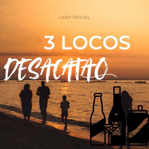 3 Locos Desacatao (feat. el seba Oficial & Pavelencho Oficial)