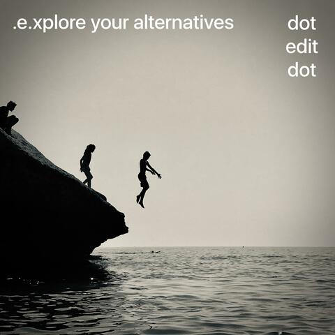 Explore Your Alternatives