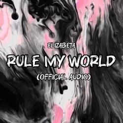 Rule My World