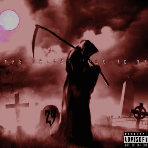 The Reaper Told Me No