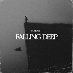 Falling deep