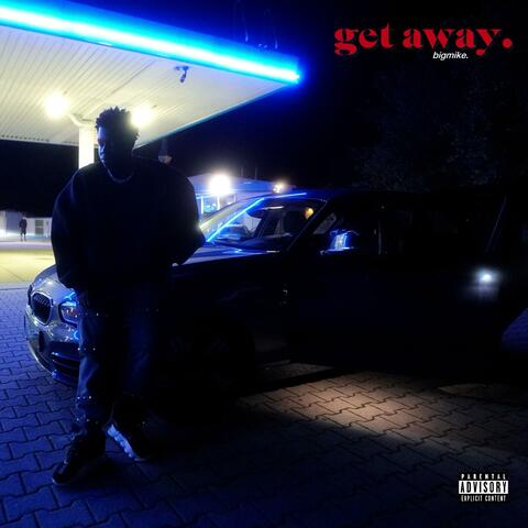 get away.