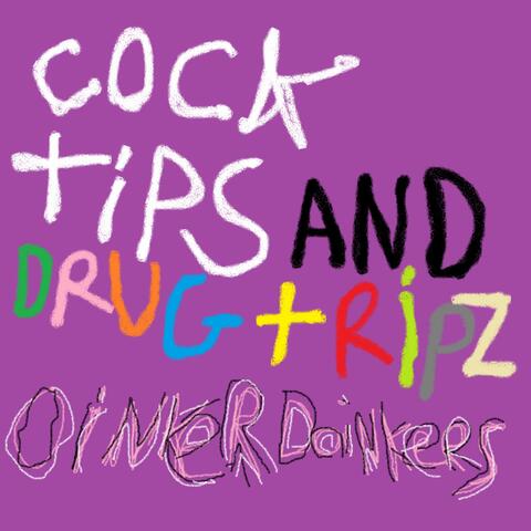 Cock Tips and Drug Tripz