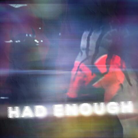 Had Enough