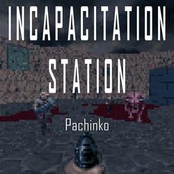 Incapacitation Station