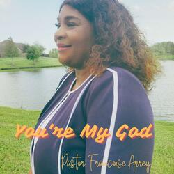 You're My God