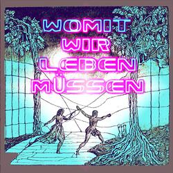 Womit wir leben müssen