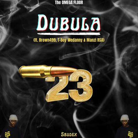 Dubula (feat. Brown499, T-Boy Wedanny & Manzi RSA)