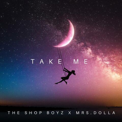 Take Me (feat. Mrs.Dolla)