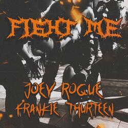 Fight Me (feat. Frankie Thurteen)