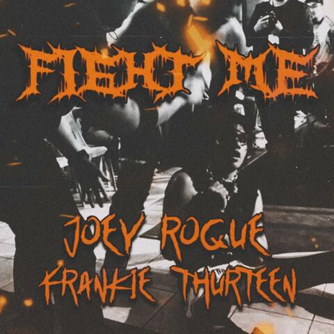 Fight Me (feat. Frankie Thurteen)