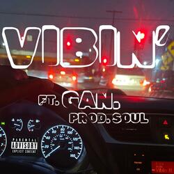 Vibin' (feat. Gan.)