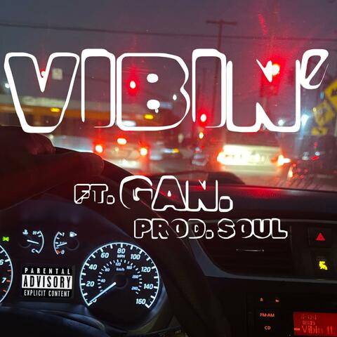 Vibin' (feat. Gan.)
