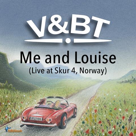 Me and Louise (Live at Skur 4, Norway)