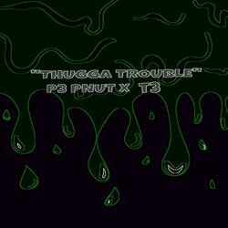Thugga Trouble (feat. T3)