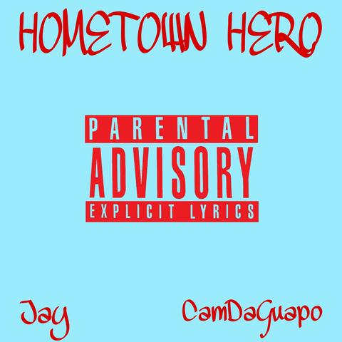 Hometown Hero (feat. CamDaGuapo)