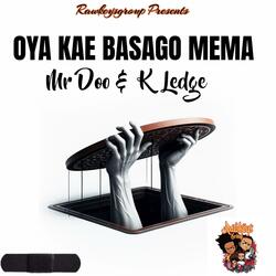 Oya kae basago mema (feat. Mr DOO & Kay ledge)