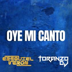 OYE MI CANTO (feat. Toranzo Dj)