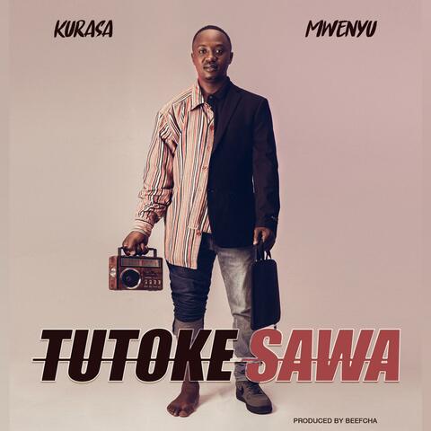 tutoke sawa (feat. Mwenyu)