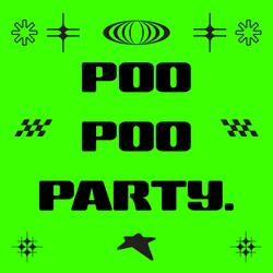 Poo Poo Party