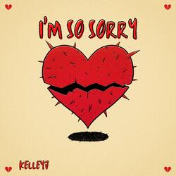 I'm So Sorry