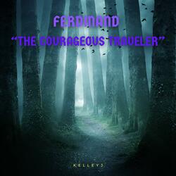 Ferdinand "The Courageous Traveler"